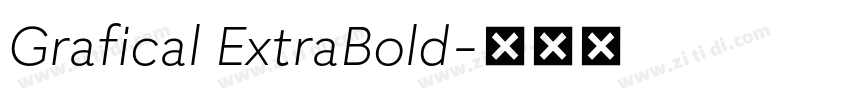 Grafical ExtraBold字体转换 Grafical ExtraBold字体转换